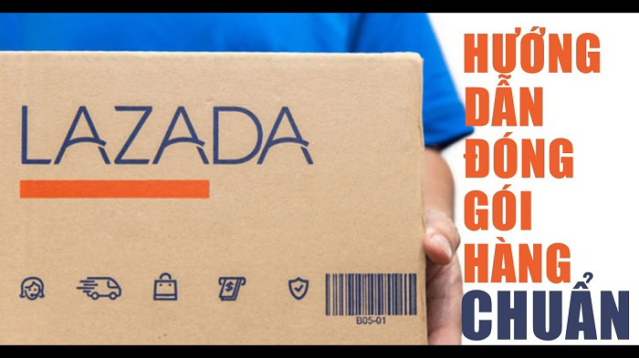 Đóng gói hàng chuẩn khi kinh doanh trên Lazada